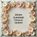 Cumanız Mübarek Olsun 180620251550 N215