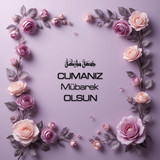 Cumanız Mübarek Olsun 180620251550 N42