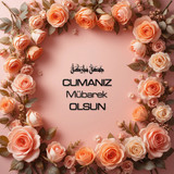 Cumanız Mübarek Olsun 180620251550 N54