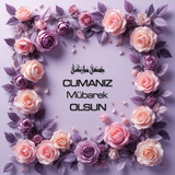 Cumanız Mübarek Olsun 180620251550 N46