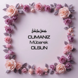 Cumanız Mübarek Olsun 180620251550 N47