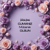 Cumanız Mübarek Olsun 180620251550 N44