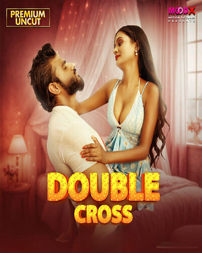 Double Cross 2025 Moodx Hot Series Download Double Cross 2025 Moodx Hot Series Download