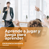 Aprende a jugar y juega para aprender