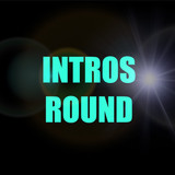 Intros Round