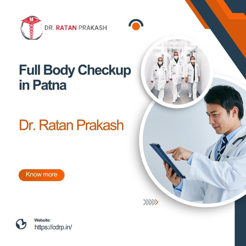 Full Body Checkup in Patna: Dr. Ratan Prakash.jpg