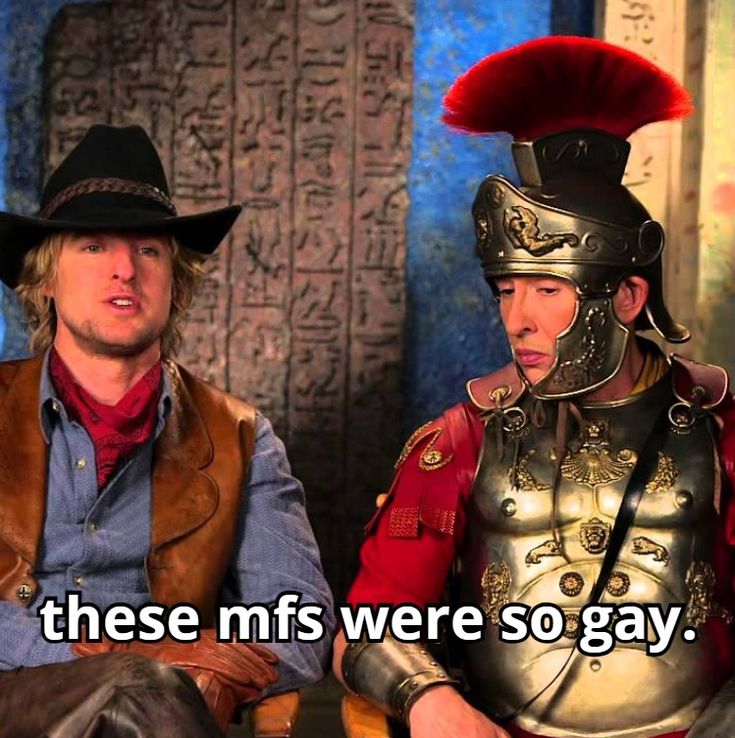 cowboy and gladiator from night at the museum with the caption these motherfuckers were so gay image