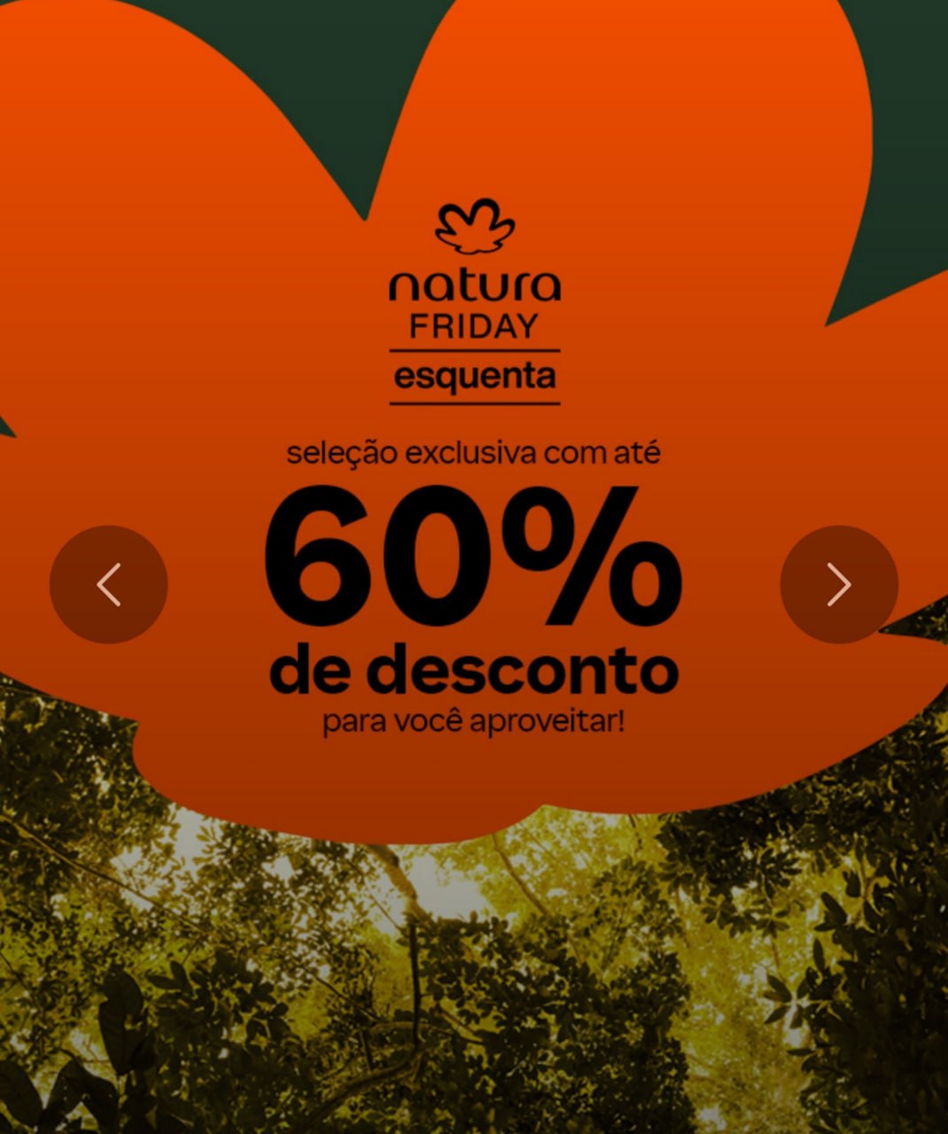 Esquenta Natura Friday com até 60% OFF em Produtos selecionados