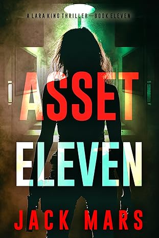 Jack Mars Asset Eleven (Lara King #11).jpg