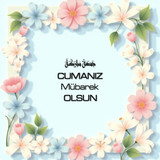 Cumanız Mübarek Olsun 160620250248 N34
