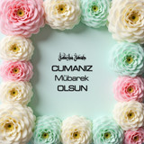Cumanız Mübarek Olsun 160620250248 N114
