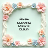 Cumanız Mübarek Olsun 160620250248 N103