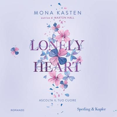 Mona Kasten - Lonely Heart - Ascolta il tuo cuore꞉ Scarlet Luck, Vol. 2 (2025) (mp3 - 128 kbps)