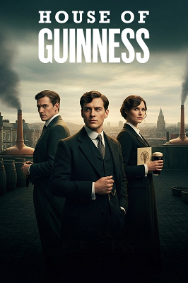 House of Guinness - Stagione 1 (2025).mkv WEB-DL 1080p ITA ENG DDP5.1 Atmos H.264 [Completa]