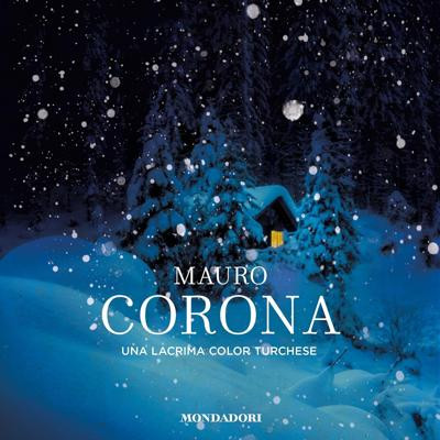 Mauro Corona - Una lacrima color turchese (2025) (mp3 - 128 kbps)