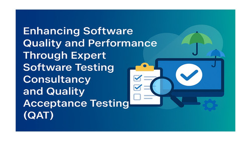 Software Testing Consultancy and QAT: Ensuring Quality from Start to Finish.jpg