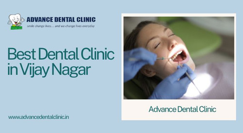 Best Dental Clinic in Vijay Nagar - Advance Dental Clinic.jpg