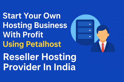 Start Your Own Hosting Business With Profit – Using Petalhost.png