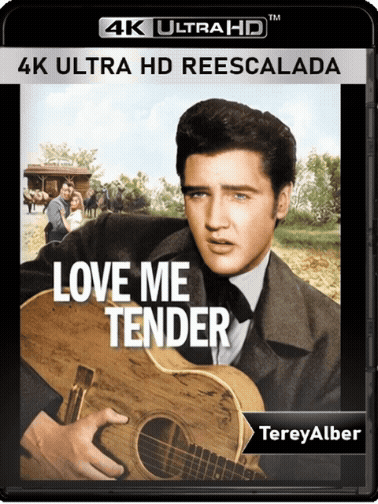 Love Me Tender (Ámame tiernamente) | 1956 | UHD REESCALADA | Dolby Visión HDR-10 Compatible | Cast.DTS-HD MA 1.0 # Inglés DTS-HD MA 5.1 |[1fichier]