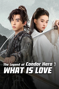 kiem Legend Of Condor Hero What Is Love (2025).jpg