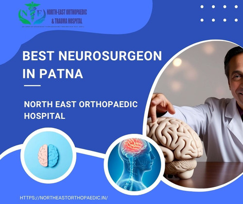 Best Neurosurgeon in Patna: North East Orthopaedic Hospital.jpg
