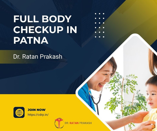 Full Body Checkup in Patna: Dr. Ratan Prakash.jpg