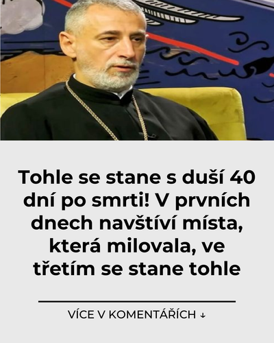070 tohle se stane s dusi 40 dni po smrti v prvnich dnech navstivi mista ktera milovala ve tretim se.png