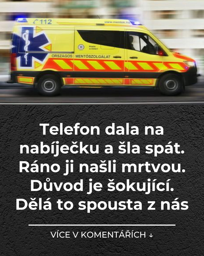 068 telefon dala na nabijecku a sla spat rano ji nasli mrtvou duvod je sokujici dela to spousta z na.png