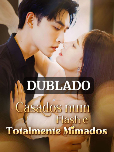 Casados Num Flash Totalmente Mimados.jpg