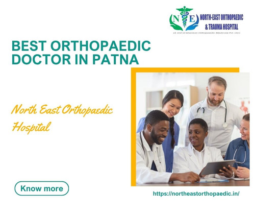 Best Orthopaedic Doctor in Patna: North East Orthopaedic Hospital.jpg