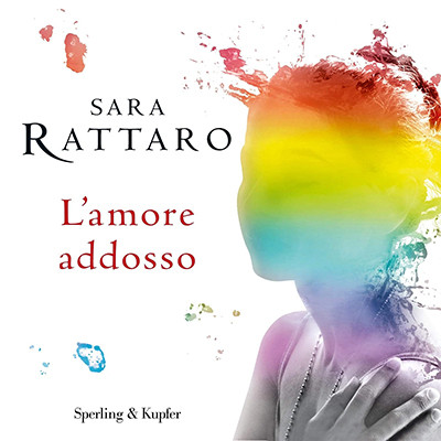 Sara Rattaro - L'amore addosso (2017) (mp3 - 128 kbps)