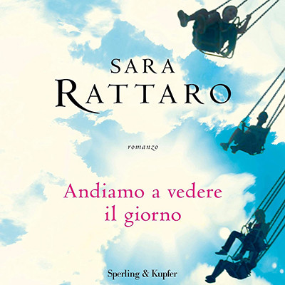 Sara Rattaro - Andiamo a vedere il giorno (2019) (mp3 - 128 kbps)