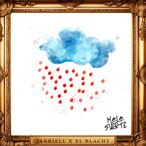 Cover of Mala Suerte by Jabriell, El Blachy.jpg