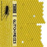 Third I – Glitch Pieces