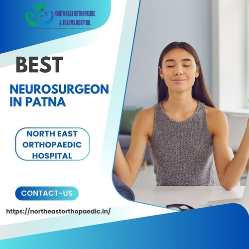 Best Neurosurgeon in Patna: North East Orthopaedic Hospital.jpg