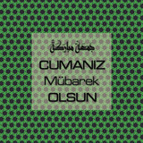 Cumanız Mübarek Olsun 251020252100 N362