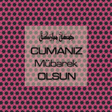 Cumanız Mübarek Olsun 251020252100 N369