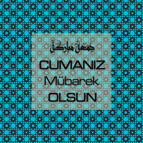 Cumanız Mübarek Olsun 251020252100 N129.jpg