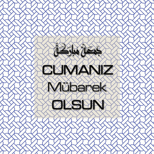 Cumanız Mübarek Olsun 251020252100 N141.jpg