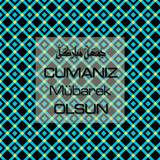 Cumanız Mübarek Olsun 251020252100 N214