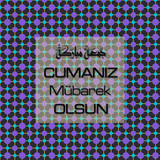 Cumanız Mübarek Olsun 251020252100 N253