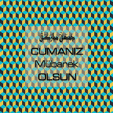Cumanız Mübarek Olsun 251020252100 N284
