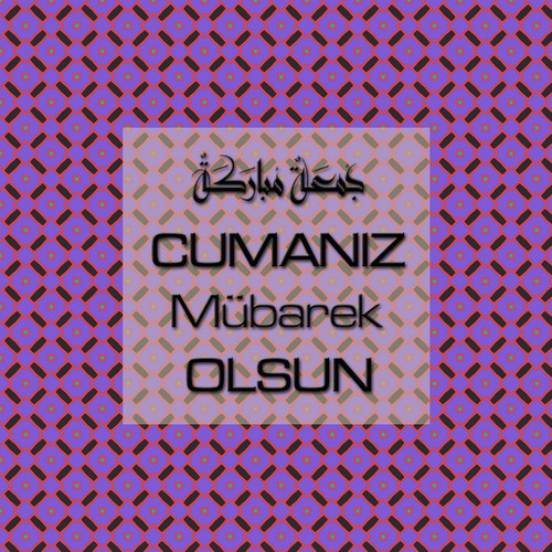 Cumanız Mübarek Olsun 251020252100 N311.jpg