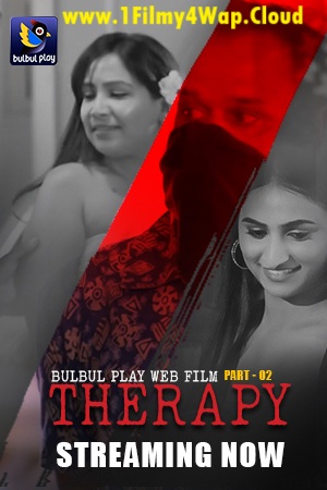 Therapy Part-2 (2025) BulBulPlay Originals Hindi Hot Short Film WEB-DL X264 AAC 1080p | 720p | 480p Download