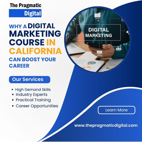 Why a Digital Marketing Course in California Can Boost Your Career.1