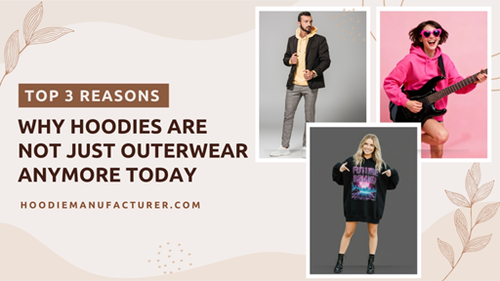 Top 3 Reasons Why Hoodies Are Not Just Outerwear Anymore Today.png