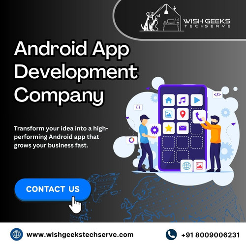 Android App Development Company- Wish Geeks Techserve.jpg