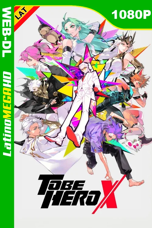 To Be Hero X (Serie) Temporada 1 (2025) Latino 1080P CR WEB-DL