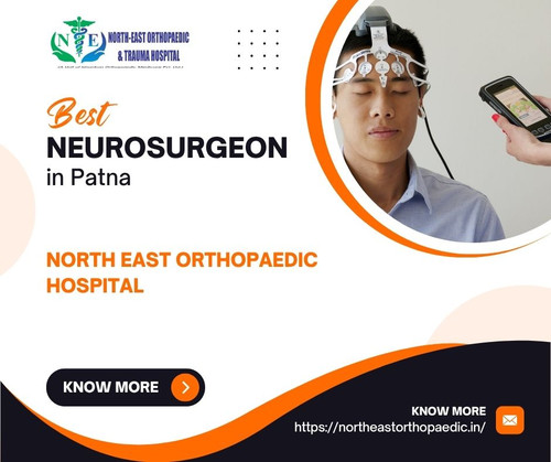 Best Neurosurgeon in Patna: North East Orthopaedic Hospital.jpg