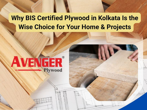 Why BIS Certified Plywood in Kolkata Is the Wise Choice for Your Home & Projects.jpg
